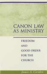 9780809139781-0809139782-Canon Law as Ministry: Freedom and Good Order for the Church