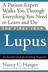 9781569245095-1569245096-The First Year--Lupus: An Essential Guide for the Newly Diagnosed