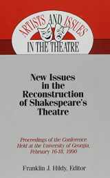 9780820414003-082041400X-New Issues in the Reconstruction of Shakespeare's Theatre: Proceedings of the Conference Held at the University of Georgia,-February 16-18, 1990 (Artists and Issues in the Theatre)