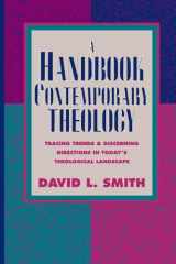 9780801022531-0801022533-A Handbook of Contemporary Theology: Tracing Trends and Discerning Directions in Today's Theological Landscape