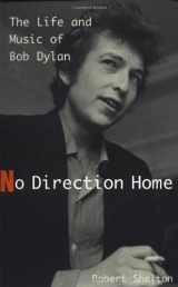 9780306807824-0306807823-No Direction Home: The Life And Music Of Bob Dylan