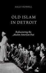 9780199372003-0199372004-Old Islam in Detroit: Rediscovering the Muslim American Past
