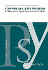 9782804722364-2804722368-Pour une vieillesse autonome: Vieillissement, dynamismes et potentialités (French Edition)
