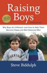 9781607746027-1607746026-Raising Boys, Third Edition: Why Boys Are Different--and How to Help Them Become Happy and Well-Balanced Men