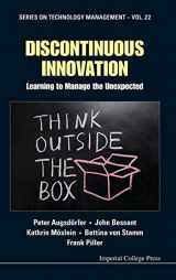 9781848167803-1848167806-DISCONTINUOUS INNOVATION: LEARNING TO MANAGE THE UNEXPECTED (Technology Management)
