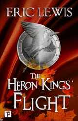 9781787587007-1787587002-The Heron Kings' Flight