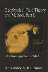 9780124020429-0124020429-Geophysical Field Theory and Method, Part B: Electromagnetic Fields I (Volume 49) (International Geophysics, Volume 49)