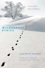 9781581572674-1581572670-Wilderness Ethics: Preserving the Spirit of Wildness