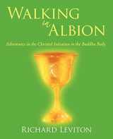 9781450223423-1450223427-Walking in Albion: Adventures in the Christed Initiation in the Buddha Body