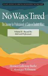 9781641137614-1641137614-No Ways Tired: The Journey for Professionals of Color in Student Affairs: Volume II - By and By: Mid-Level Professionals (Research, Advocacy, Collaboration, and Empowerment Mentoring Series)
