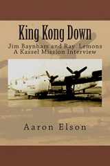 9781493547074-1493547070-King Kong Down: Jim Baynham and Ray Lemons: A Kassel Mission Interview