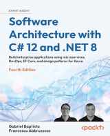9781805127659-1805127659-Software Architecture with C# 12 and .NET 8 - Fourth Edition: Build enterprise applications using microservices, DevOps, EF Core, and design patterns for Azure