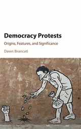 9781107137738-110713773X-Democracy Protests: Origins, Features, and Significance