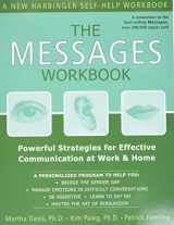 9781572243712-1572243716-The Messages Workbook: Powerful Strategies for Effective Communication at Work and Home