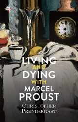 9781787703513-1787703517-Living and Dying with Marcel Proust