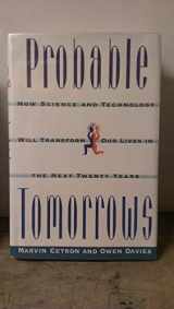 9780312154295-0312154291-Probable Tomorrows: How Science and Technology Will Transform Our Lives in the Next Twenty Years