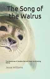 9781097464548-1097464547-The Song of the Walrus: The Adventures of Canadian Bob and Rusty the Whistling Walrus