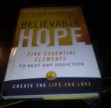 9780757317170-0757317170-Believable Hope: 5 Essential Elements to Beat Any Addiction