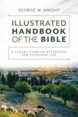 9781636096827-1636096824-The Illustrated Handbook of the Bible: A Clear, Concise Reference for Everyday Use