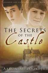 9780991284269-0991284267-The Secrets of the Castle (Thunder and Lightning Series)