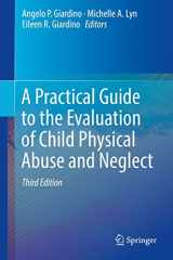 9783030006341-3030006344-A Practical Guide to the Evaluation of Child Physical Abuse and Neglect