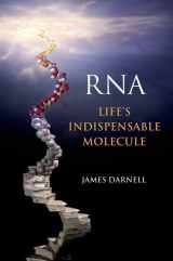9781936113194-1936113198-RNA: Life's Indispensable Molecule