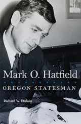9780806175805-080617580X-Mark O. Hatfield: Oregon Statesman (Volume 33) (The Oklahoma Western Biographies)