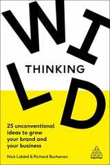 9780749498498-0749498498-Wild Thinking: 25 Unconventional Ideas to Grow Your Brand and Your Business