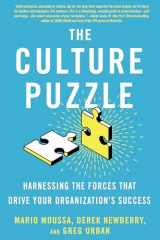 9781523091829-1523091827-The Culture Puzzle: Harnessing the Forces That Drive Your Organization's Success