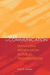 9781568022116-1568022115-The Power of Communication: Managing Information in Public Organizations