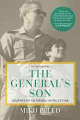 9781682570012-1682570010-The General's Son: Journey of an Israeli in Palestine