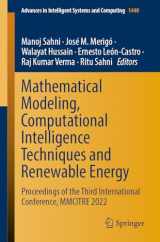 9789811999055-9811999058-Mathematical Modeling, Computational Intelligence Techniques and Renewable Energy: Proceedings of the Third International Conference, MMCITRE 2022 (Advances in Intelligent Systems and Computing, 1440)