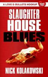 9781956957648-1956957642-Slaughterhouse Blues (A Love & Bullets Hookup)