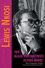 9783905758887-3905758881-Lewis Nkosi: The Black Psychiatrist / Flying Home!: Texts, Perspectives, Homage