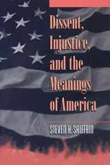 9780691001425-0691001421-Dissent, Injustice, and the Meanings of America