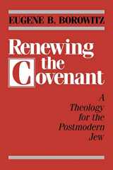 9780827606272-0827606273-Renewing the Covenant: A Theology for the Postmodern Jew