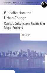 9780199256969-0199256969-Globalization and Urban Change: Capital, Culture, and Pacific Rim Mega-Projects (Oxford Geographical and Environmental Studies Series)