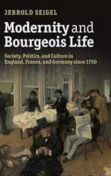 9781107018105-1107018102-Modernity and Bourgeois Life: Society, Politics, and Culture in England, France and Germany since 1750
