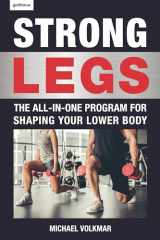 9781578267972-1578267978-Strong Legs: The All-In-One Program for Shaping Your Lower Body - Over 200 Workouts