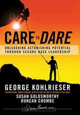 9781119961574-1119961572-Care to Dare: Unleashing Astonishing Potential Through Secure Base Leadership