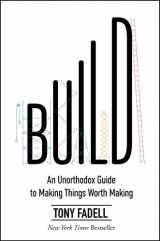 9780063046061-0063046067-Build: An Unorthodox Guide to Making Things Worth Making