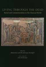 9781842173763-1842173766-Living through the Dead: Burial and Commemoration in the Classical World (Studies in Funerary Archaeology)