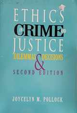 9780534214562-0534214568-Ethics in Crime and Justice: Dilemmas and Decisions (A volume in the Wadsworth Contemporary Issues in Crime and Justice Series)