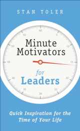 9780736968218-0736968210-Minute Motivators for Leaders: Quick Inspiration for the Time of Your Life