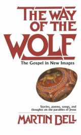 9780345305220-0345305221-The Way of the Wolf: The Gospel in New Images