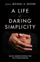 9780814638248-0814638244-A Life of Daring Simplicity: Daily Meditations on the Priesthood