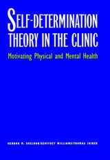 9780300095449-0300095449-Self-Determination Theory in the Clinic: Motivating Physical and Mental Health