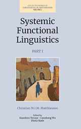 9781781797082-1781797080-Systemic Functional Linguistics, Part 1 Volume 1 (Collected Works of Christian M.i.m. Matthiessen, 1)