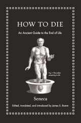 9780691175577-0691175578-How to Die: An Ancient Guide to the End of Life (Ancient Wisdom for Modern Readers)