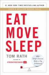9781939714008-1939714001-Eat Move Sleep: How Small Choices Lead to Big Changes
